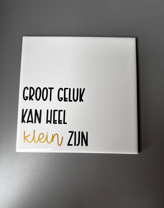 Tegel groot GELUK OP KOMST